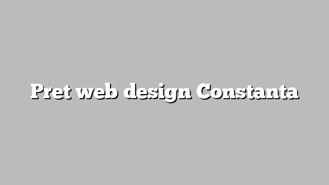 Pret web design Constanta
