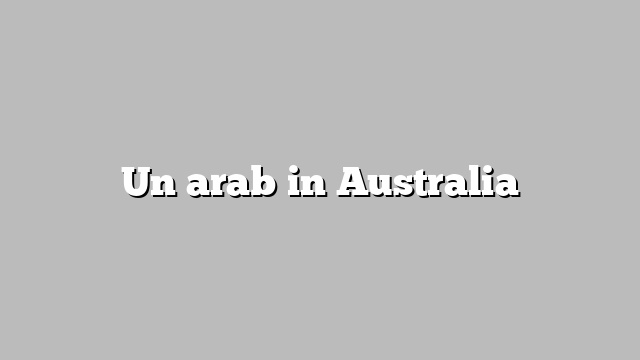 Un arab in Australia