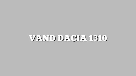 VAND DACIA 1310