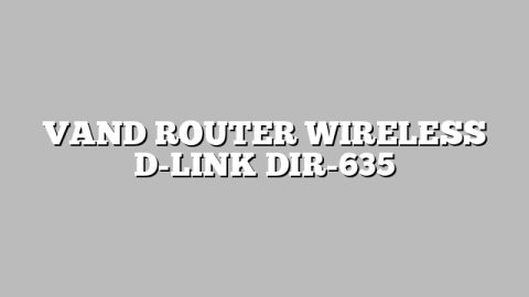 VAND ROUTER WIRELESS D-LINK DIR-635